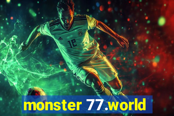 monster 77.world